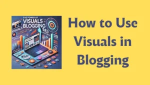 visuals in blogging featured